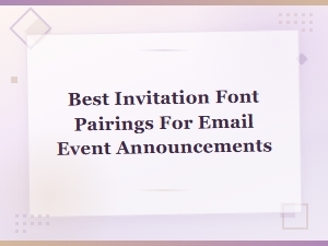 Best Invitation Font Pairings for Email Event Announcements
