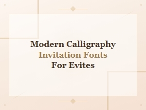 Modern Calligraphy Invitation Fonts for Digital Evites & Ecards