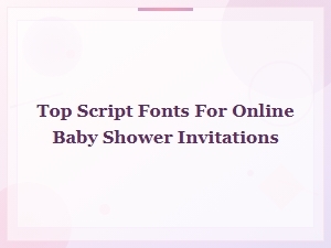 Best Script Fonts for Online Baby Shower Invitations | Top Picks