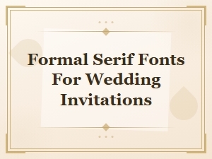 Elegant Formal Serif Fonts for Wedding Invitations You'll Love