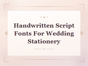 Elegant Handwritten Script Fonts for Wedding Stationery